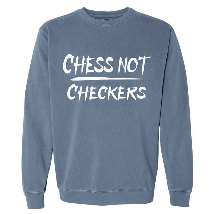 Play Chess Not Checkers Separate To Elevate Garment-Dyed Sweatshirt