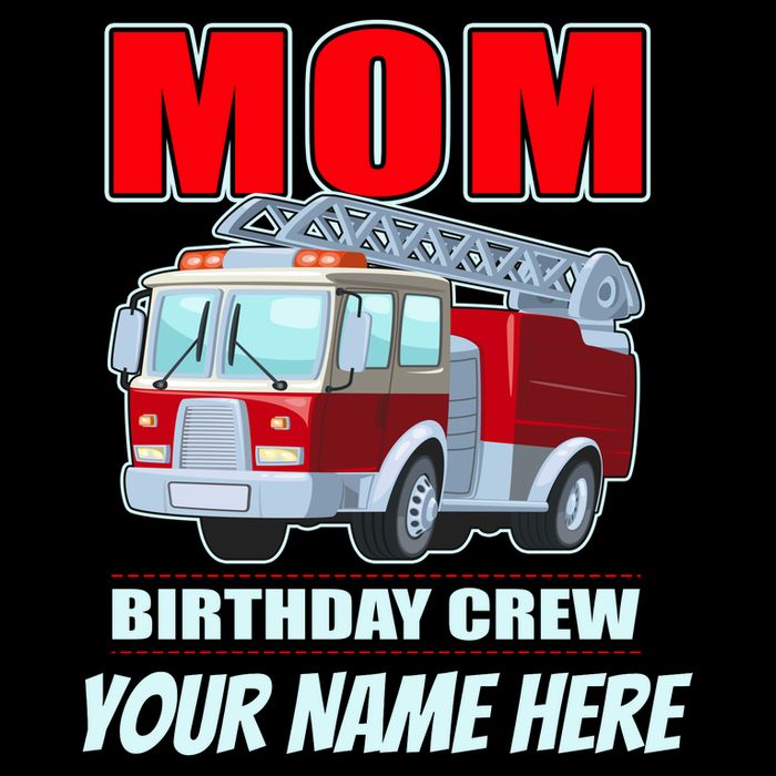 Personalized Custom Name Cute Funny Mom Birthday Crew Firetruck Performance Shirt