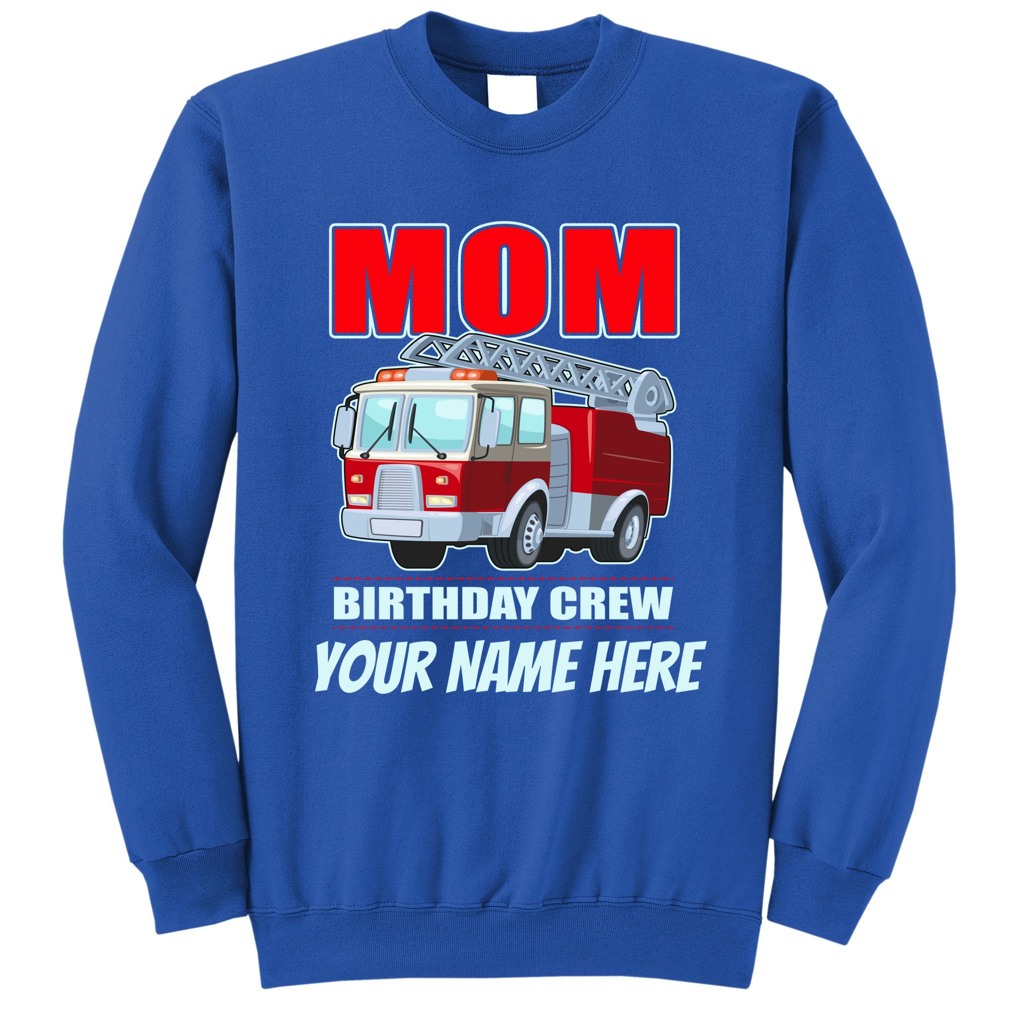 Personalized Custom Name Cute Funny Mom Birthday Crew Firetruck Sweatshirt