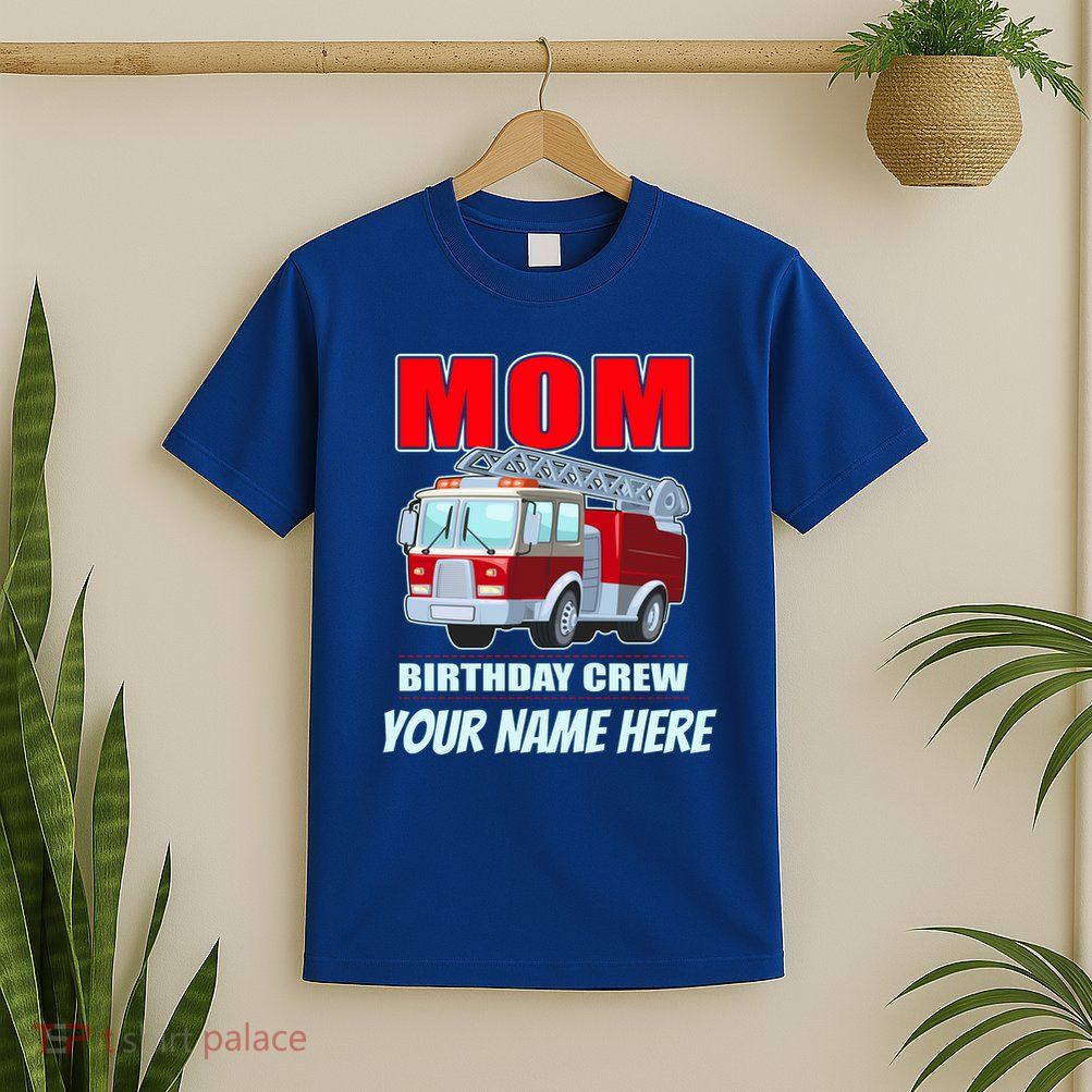 Personalized Custom Name Cute Funny Mom Birthday Crew Firetruck T-Shirt