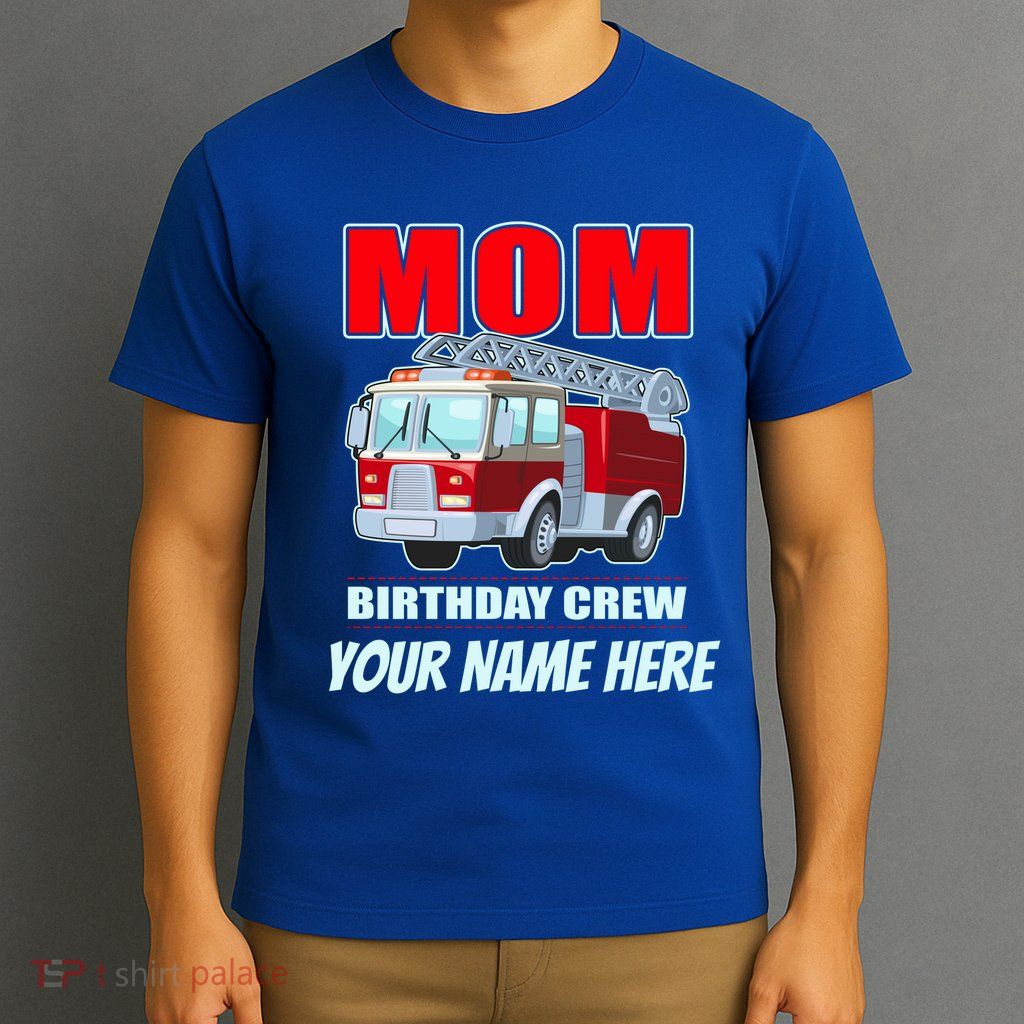 Personalized Custom Name Cute Funny Mom Birthday Crew Firetruck T-Shirt