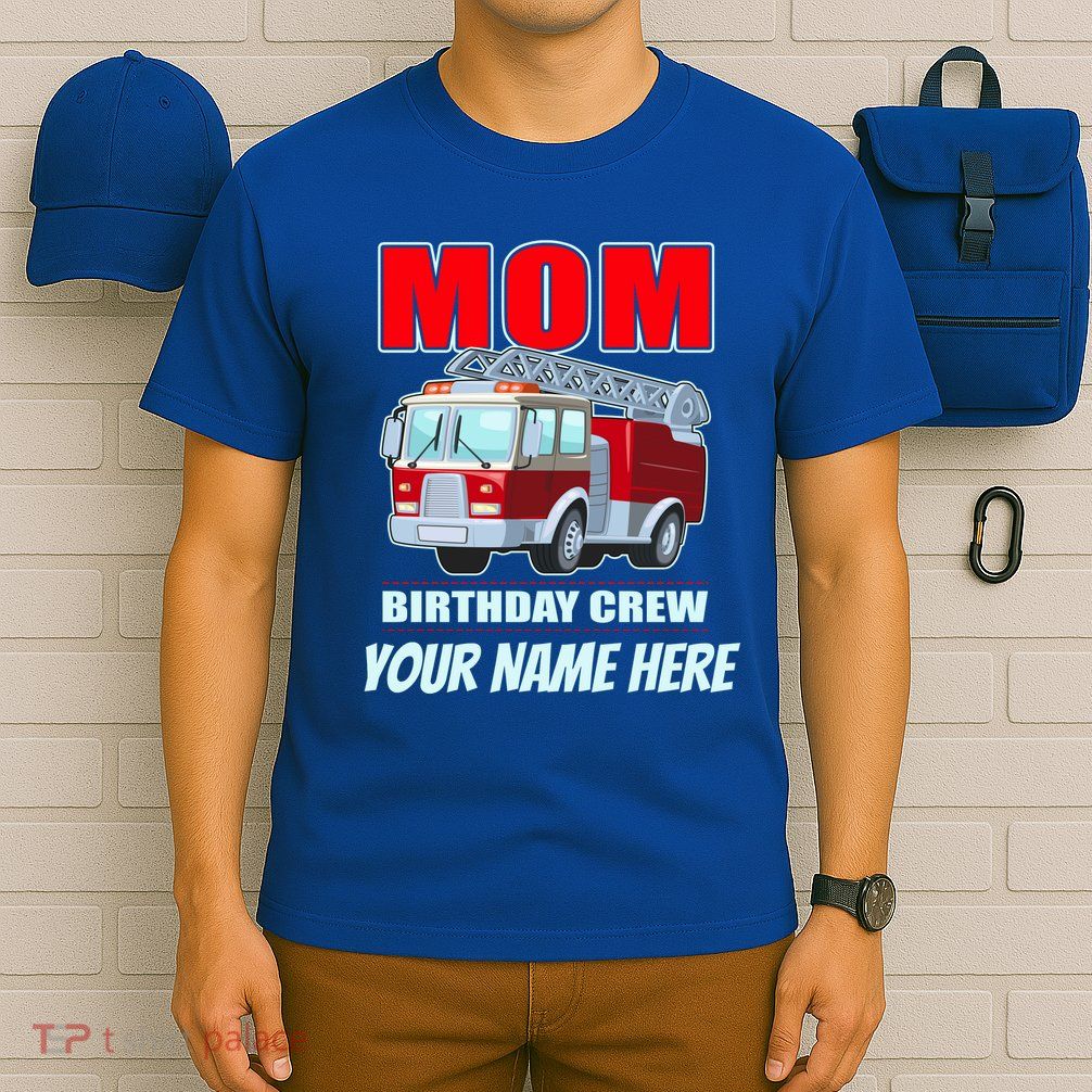 Personalized Custom Name Cute Funny Mom Birthday Crew Firetruck T-Shirt