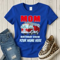 Personalized Custom Name Cute Funny Mom Birthday Crew Firetruck Womens T-Shirt