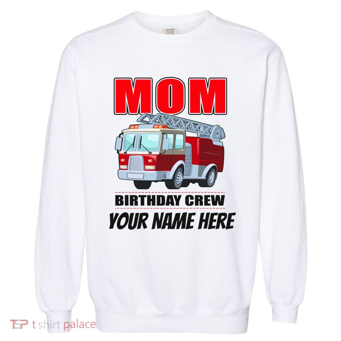 Personalized Custom Name Cute Funny Mom Birthday Crew Firetruck Garment-Dyed Sweatshirt