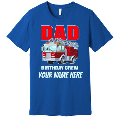 Personalized Custom Name Dad Funny Birthday Crew Firetruck Premium T-Shirt