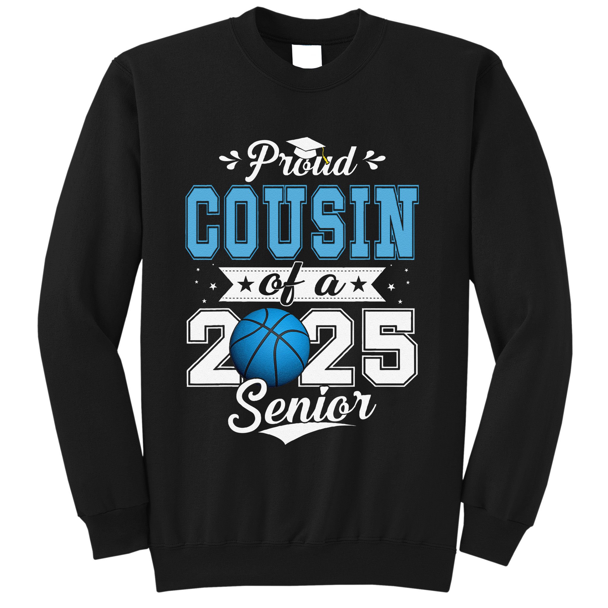 Proud Cousin Of A 2025 Senior Graduate Basketball Gift Sweatshirt