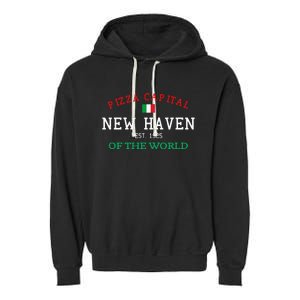 Pizza Capital Of The World New Haven Connecticut Garment-Dyed Fleece Hoodie