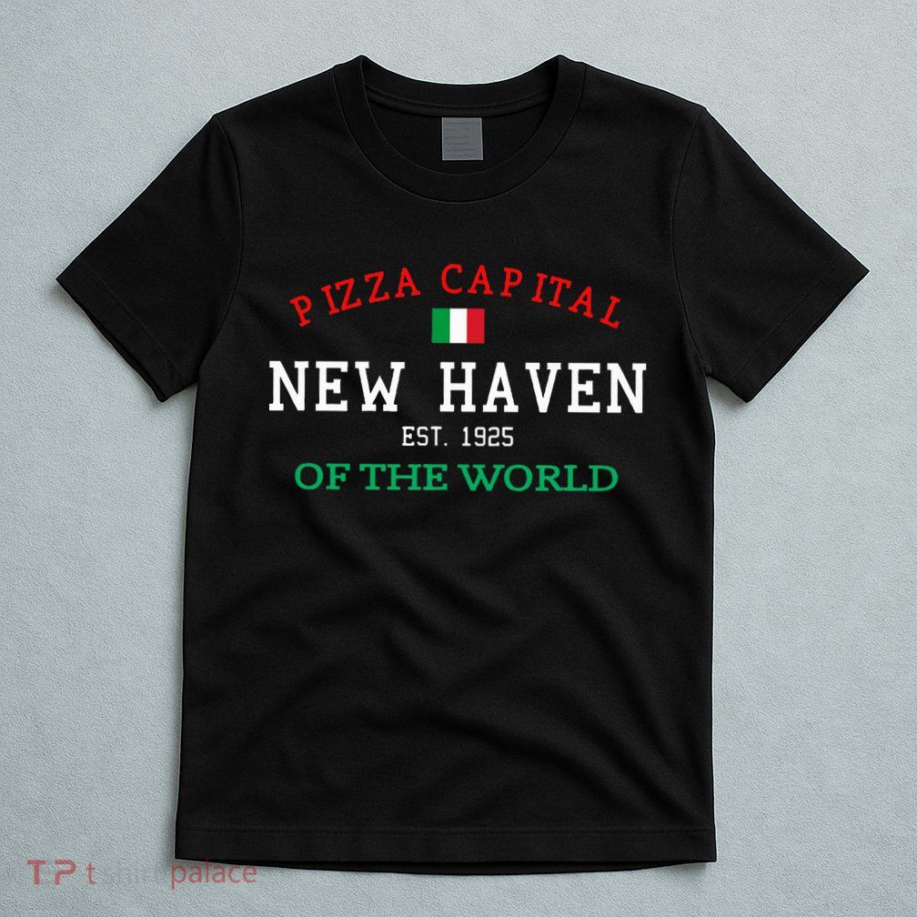 Pizza Capital Of The World New Haven Connecticut T-Shirt