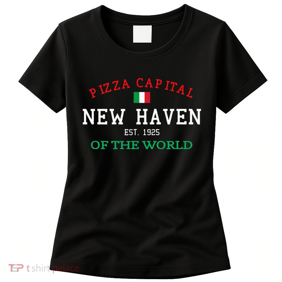 Pizza Capital Of The World New Haven Connecticut Womens T-Shirt