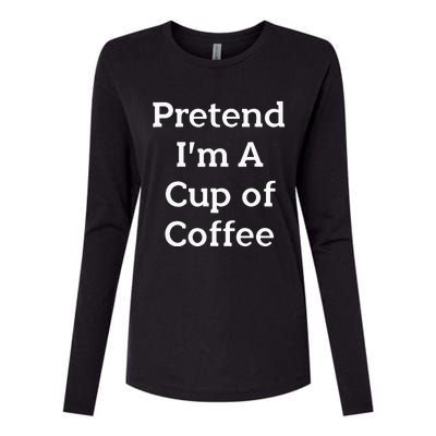 Pretend Cup Of Coffee Costume Funny Halloween Coffee Womens Cotton Relaxed Long Sleeve T-Shirt