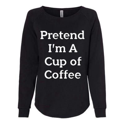 Pretend Cup Of Coffee Costume Funny Halloween Coffee Womens California Wash Sweatshirt