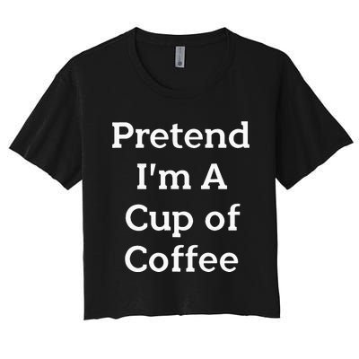 Pretend Cup Of Coffee Costume Funny Halloween Coffee Women's Crop Top Tee