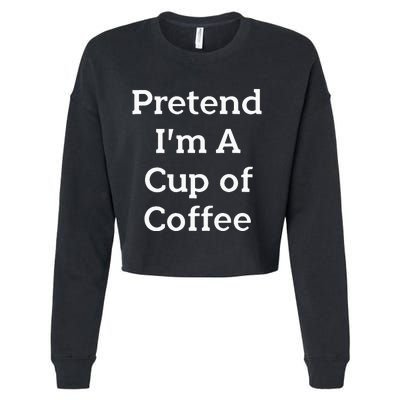 Pretend Cup Of Coffee Costume Funny Halloween Coffee Cropped Pullover Crew