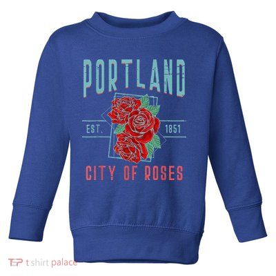 Portland City Of Roses Oregon Pdx Toddler Sweatshirt