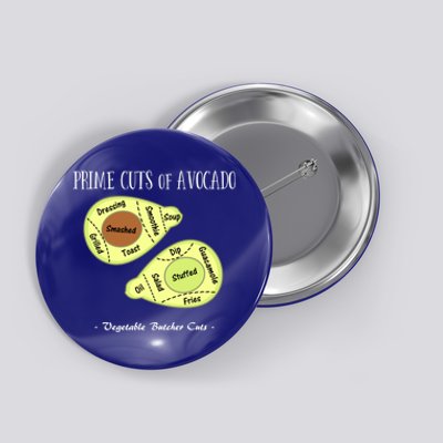 Prime Cuts Of Avocado Butcher Cuts Vegetarian Vegan Cool Gift Button