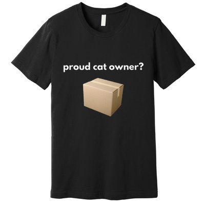 Proud Cat Owner Schrodingers Cat Funny Premium T-Shirt