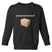 Proud Cat Owner Schrodingers Cat Funny Toddler Sweatshirt