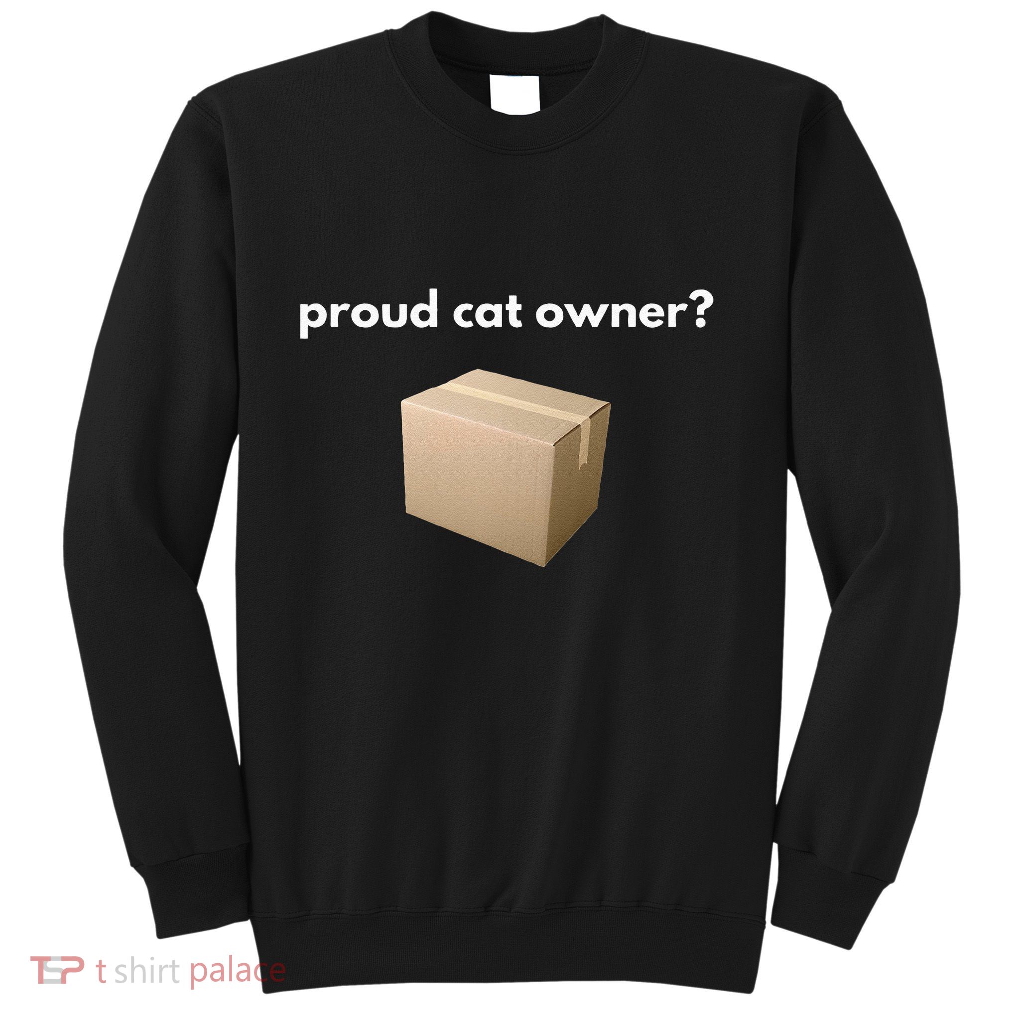 Proud Cat Owner Schrodingers Cat Funny Sweatshirt