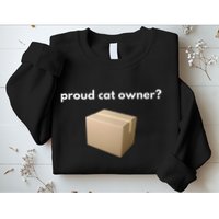Proud Cat Owner Schrodingers Cat Funny Sweatshirt
