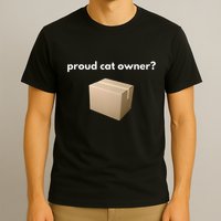 Proud Cat Owner Schrodingers Cat Funny T-Shirt