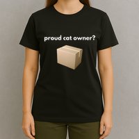 Proud Cat Owner Schrodingers Cat Funny T-Shirt