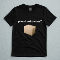 Proud Cat Owner Schrodingers Cat Funny T-Shirt