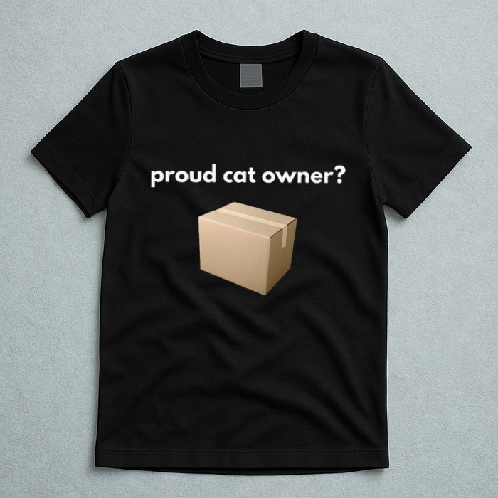 Proud Cat Owner Schrodingers Cat Funny T-Shirt