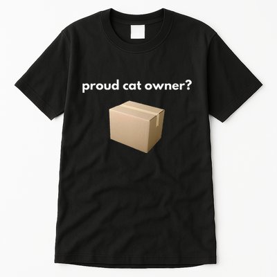 Proud Cat Owner Schrodingers Cat Funny Tall T-Shirt