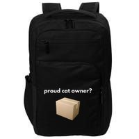 Proud Cat Owner Schrodingers Cat Funny Impact Tech Backpack