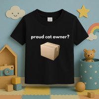 Proud Cat Owner Schrodingers Cat Funny Toddler T-Shirt