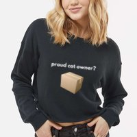 Proud Cat Owner Schrodingers Cat Funny Cropped Pullover Crew