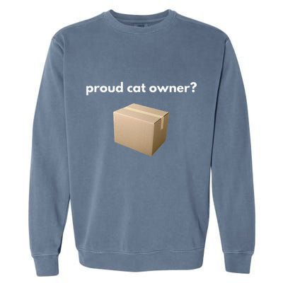 Proud Cat Owner Schrodingers Cat Funny Garment-Dyed Sweatshirt