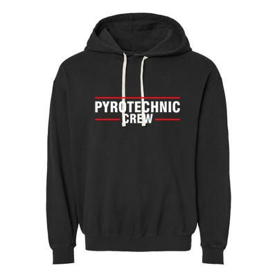 Pyrotechnic Crew Pyro Pyromaniac Fireworks Pyrotechnician Garment-Dyed Fleece Hoodie