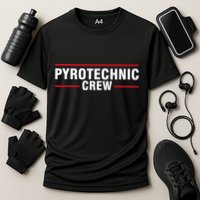 Pyrotechnic Crew Pyro Pyromaniac Fireworks Pyrotechnician Performance Shirt