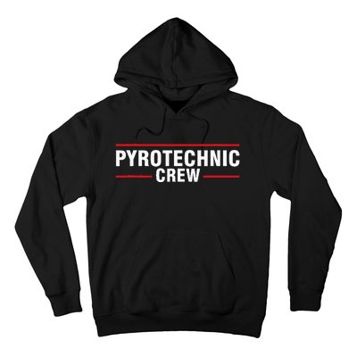 Pyrotechnic Crew Pyro Pyromaniac Fireworks Pyrotechnician Hoodie