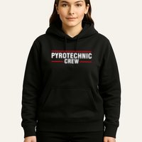 Pyrotechnic Crew Pyro Pyromaniac Fireworks Pyrotechnician Hoodie