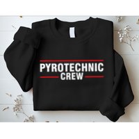 Pyrotechnic Crew Pyro Pyromaniac Fireworks Pyrotechnician Sweatshirt