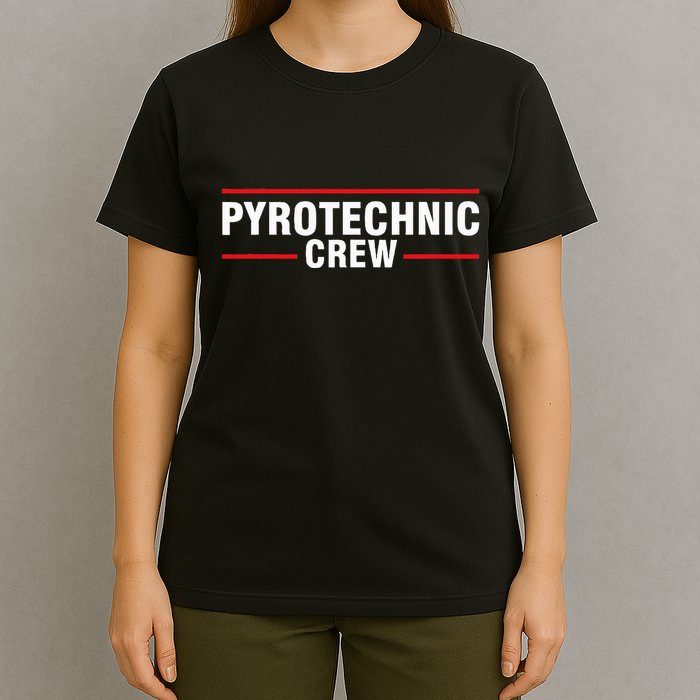 Pyrotechnic Crew Pyro Pyromaniac Fireworks Pyrotechnician T-Shirt