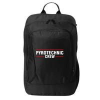 Pyrotechnic Crew Pyro Pyromaniac Fireworks Pyrotechnician City Backpack