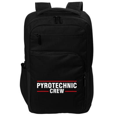 Pyrotechnic Crew Pyro Pyromaniac Fireworks Pyrotechnician Impact Tech Backpack