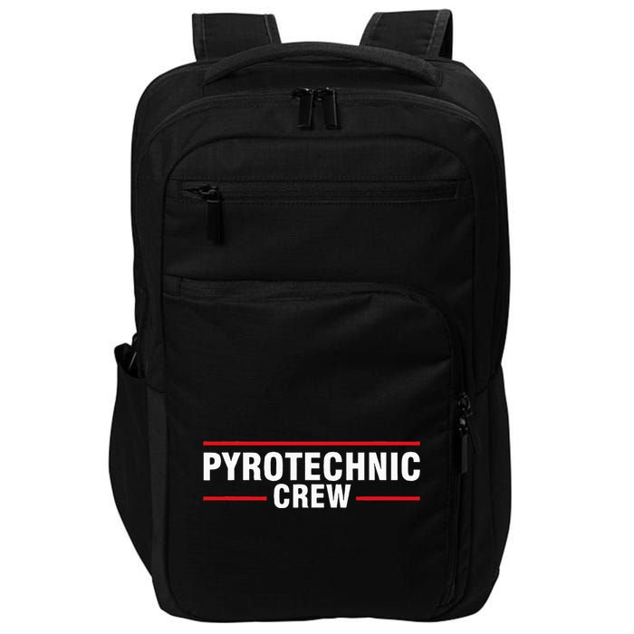 Pyrotechnic Crew Pyro Pyromaniac Fireworks Pyrotechnician Impact Tech Backpack