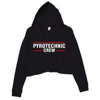 Pyrotechnic Crew Pyro Pyromaniac Fireworks Pyrotechnician Crop Fleece Hoodie