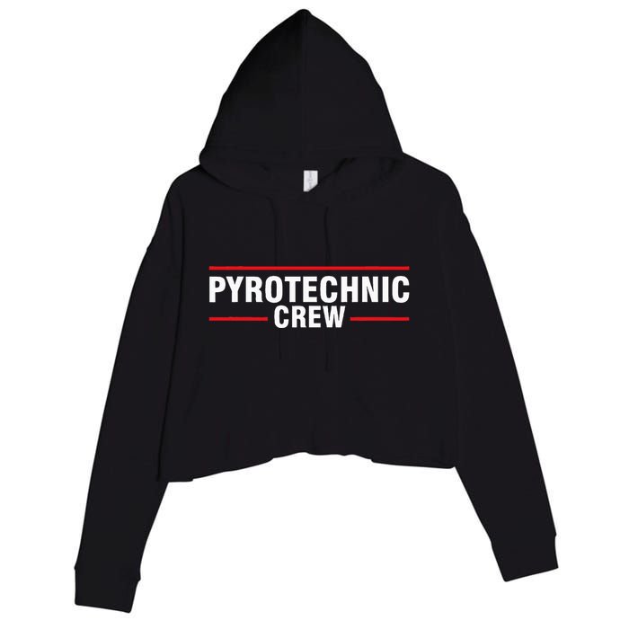 Pyrotechnic Crew Pyro Pyromaniac Fireworks Pyrotechnician Crop Fleece Hoodie