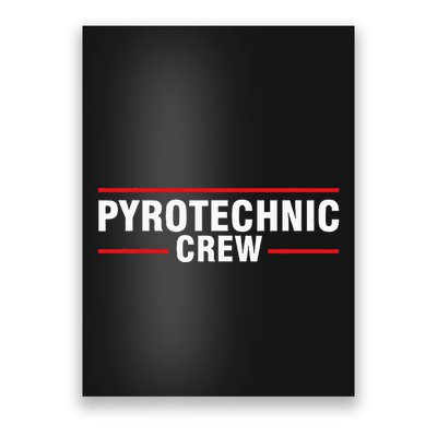 Pyrotechnic Crew Pyro Pyromaniac Fireworks Pyrotechnician Poster