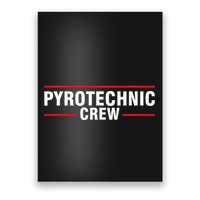 Pyrotechnic Crew Pyro Pyromaniac Fireworks Pyrotechnician Poster