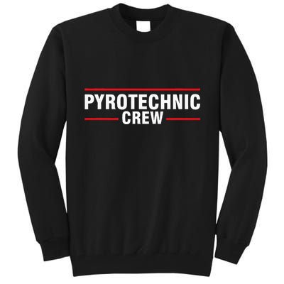 Pyrotechnic Crew Pyro Pyromaniac Fireworks Pyrotechnician Tall Sweatshirt