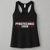 Pyrotechnic Crew Pyro Pyromaniac Fireworks Pyrotechnician Womens Tank Top