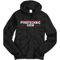 Pyrotechnic Crew Pyro Pyromaniac Fireworks Pyrotechnician Tie Dye Hoodie
