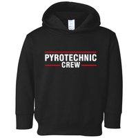 Pyrotechnic Crew Pyro Pyromaniac Fireworks Pyrotechnician Toddler Hoodie