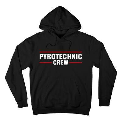 Pyrotechnic Crew Pyro Pyromaniac Fireworks Pyrotechnician Tall Hoodie